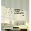 Vinyl Wall Decal Soccer Success Quote Sports Motivational Phrase Words
