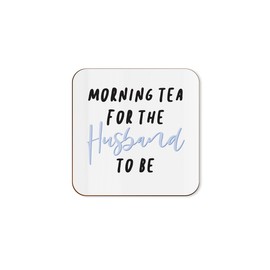 The Victorian Printing Co - Morning Tea For The Husband To Be - Engagement Single Coaster