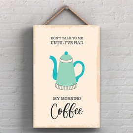 Global Designs Dont Talk To Me Until Ive Had My Morning Coffee Minimalistic Illustration Kitchen Themed Artwork On A Hanging Wooden Plaque