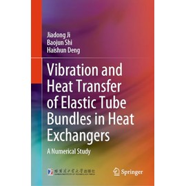 Vibration and Heat Transfer of Elastic Tube Bundles in Heat Exchangers: A Numerical Study