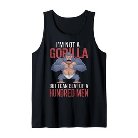 I'm Not a Gorilla but I Can Beat Off Hundred Men Adult Humor Tank Top