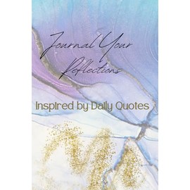 Journal Your Reflections Inspired by Daily Quotes
