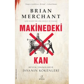 Makinedeki Kan: Büyük Teknolojiye İsyanın Kökenleri