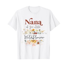 Nana Of The Little Wildflower Birthday Party Baby Grandma T-Shirt