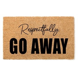 Respectfully, Go Away Doormat, Coco Coir Door Mat with Heavy Duty Non Slip Backing, 18”x30” for Entrance, Front Porch, Easy to Clean Entry Mat, Outdoor and Indoor Uses, Home Decor