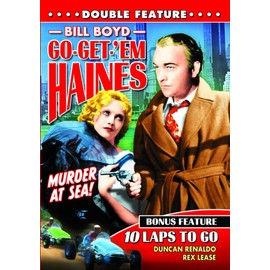 Go-Get-Em-Haines (1935) / 10 Laps To Go (1937)