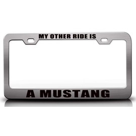 Custom Brother - My Other Ride is A Mustang Metal Car SUV Truck License Plate Frame n48