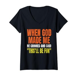 Womens When God Made Me He Grinned and Said Funny Gifts Saying V-Neck T-Shirt
