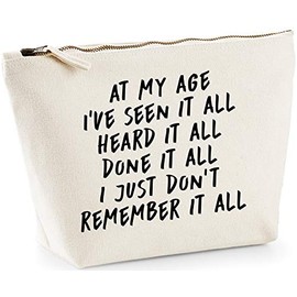 Hippowarehouse At my age I've seen it all heard it all done it all I just don't remember it all printed make up cosmetic wash bag 18x19x9cm