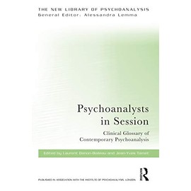 Psychoanalysts in Session: Clinical Glossary of Contemporary Psychoanalysis (New Library of Psychoanalysis)