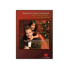 Hal Leonard Steven Curtis Chapman - All I Really Want for Christmas (Piano/Vocal/Guitar)