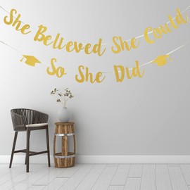 2025 Graduation Banner, Glitter She Believed She Could So She Did Banner Congratulation Garland Graduation Decorations for Graduated Theme Party Supplies Photo Prop/Booth Backdrop A3TXX (gold)