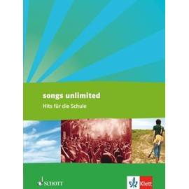 Songs unlimited: Hits für die Schule. Chor.: Liederbuch Klasse 5-10