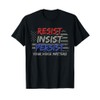 Persist Insist Resist Elections Protest Rally T-Shirt