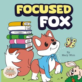 Focused Fox: A Guide to Finding Focus with F.O.C.U.S.