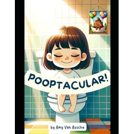 Pooptacular - For Kids Scared to Poop on Potty: Turn Your Child into a Superhero who WANTS to Get Their Poop in The Potty with this Rhyme-filled Adventure Book to Read on the Toilet!