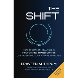 The Shift: How Digital Innovation is Irreversibly Transforming Gastroenterology and Healthcare