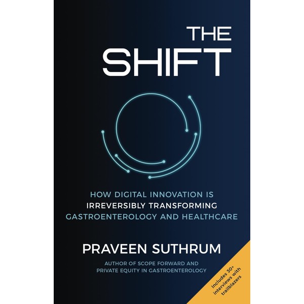 The Shift: How Digital Innovation is Irreversibly Transforming Gastroenterology and