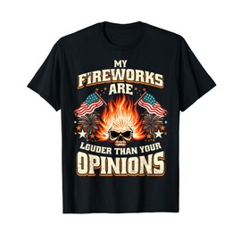 Fireworks Louder Than Opinions USA Flag America 4th Of July T-Shirt
