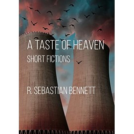 A Taste of Heaven: Short Fictions