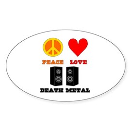 CafePress Peace Love Death Metal Oval Car Bumper Sticker