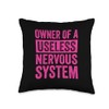 POTS Syndrome Owner Of A Useless Nervous System Throw Pillow