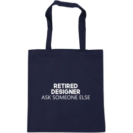 Hippowarehouse Retired Designer Ask someone else Tote Shopping Gym Beach Bag 42cm x38cm, 10 litres