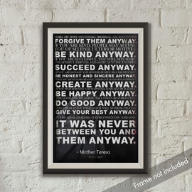Mother Teresa Anyway Quote Poster | Motivational Poster | Inspirational Poster | Be Kind Poster | 18-Inches By 12-Inches | Premium 100lb Gloss Poster Paper | JSC116