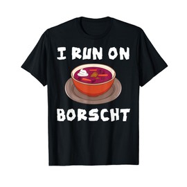 Borscht Beet Soup Gift Russian Beetroot Polish T-Shirt