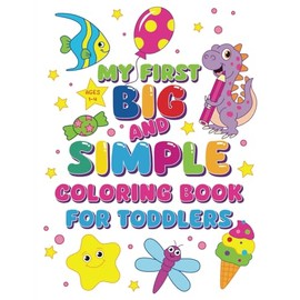 My First Big and Simple Coloring Book for Toddlers