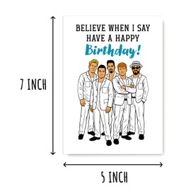 NHBDesigns Believe When I Say Have A Happy Birthday - Boy Band Inspired Card - Greeting Card - Music Themed Anniversary - For Fans - Friends