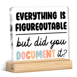 Funny Office Decor Inspirational Gifts for HR Coworkers Colleague Everything Is Figureoutable but Did You Document It Acrylic Desk Plaque Sign