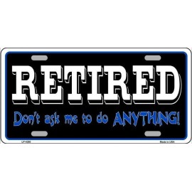 Smart Blonde Retired Don't Ask Me to do Anything Metal Novelty License Plate