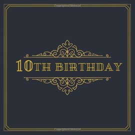 10th Birthday: Guest book for a 10th Birthday Party | Keepsake with 120 Pages for 60 Guests to leave Messages & Best Wishes in 8,25" x 8,25" inches | Includes space for pictures