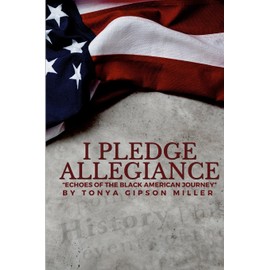 I Pledge Allegiance: Echoes of The Black American Journey