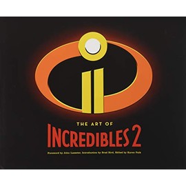 The Art of Incredibles 2: (Pixar Fan Animation Book, Pixarâs Incredibles 2 Concept Art Book)