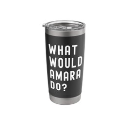 What Would Amara Do? Stainless Steel Insulated Tumbler