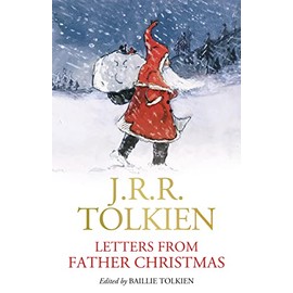 Letters From Father Christmas: The perfect Christmas gift for Tolkien readers of all ages!