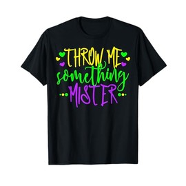 Throw Me Something Mister, Ladies Mardi Gras Beads TShirt T-Shirt