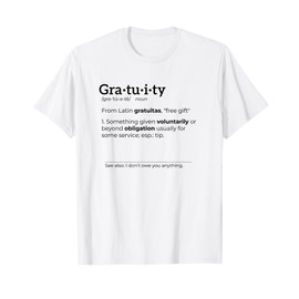 Gratuity Definition – Anti Tipping Tip Text (black) T-Shirt
