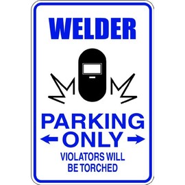 Welder Picture Art – Parking Signs - Peel & Stick Sticker - Vinyl Wall Decal – Size : 9 Inches X 18 Inches - 22 Colors Available