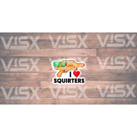 VISX I Love Squirters Car Bumper Hat Vinyl Sticker Sarcastic Laptop Truck Car Funny