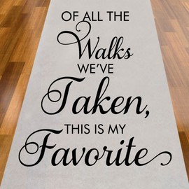 Of All The Walks We've Taken This Is My Favorite Aisle Runner