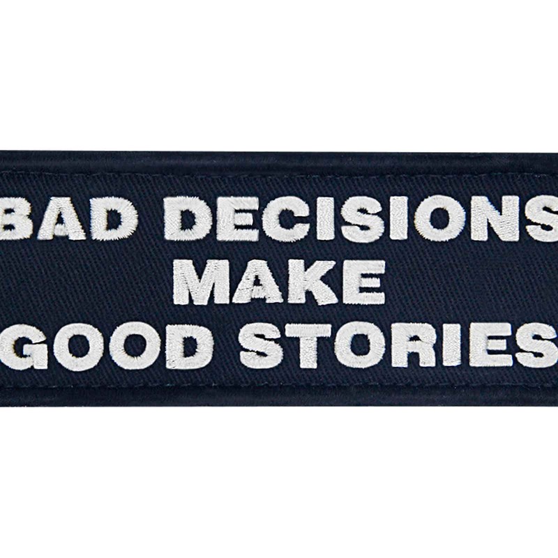 Bad decisions make a good story with embroidered Velcro patch
