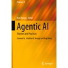 Agentic AI: Theories and Practices (Progress in IS)