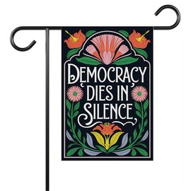 Democracy Dies In Silence Garden Flag - Anti Maga Democrat Yard Sign - Social Justice - Resist Fascism - Political Flag - Idea Outdoor Decoration And Garden Terraces - Yard Banner 12X18 Inch