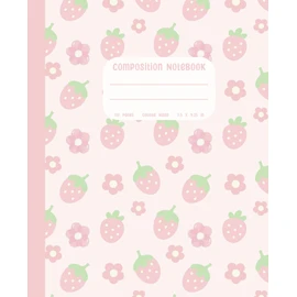 Composition Notebook: College Ruled Cute Strawberry And Kawaii Flower Pattern | Light Pink Floral Strawberries For Girls and Women | Aesthetic School ... Kids and Students | 110 Pages 7.5 x 9.25".