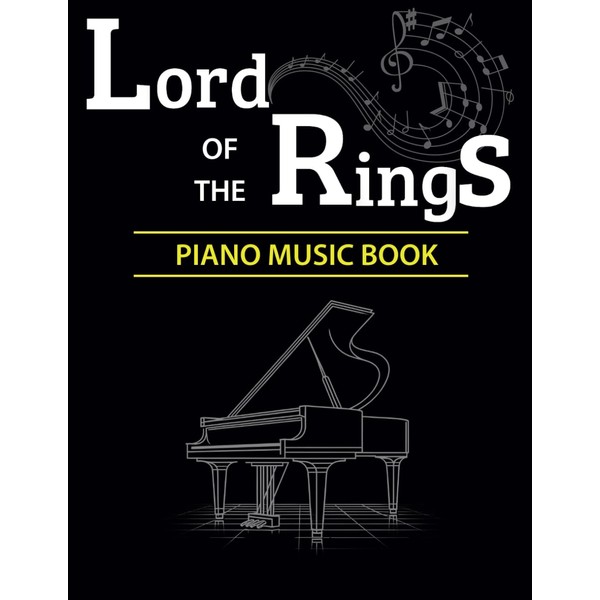 Lord Of The Rings Piano Music book: A collection of
