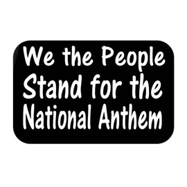 thatlilcabin - WE The People Stand for The National Anthem Vinyl 6" Decal AS903