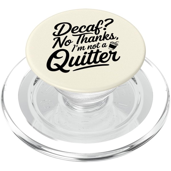Coffee Lover Decaf No Thanks I'm Not A Quitter Women